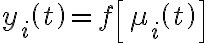 y_{i} \left( t \right) = f\left[ {\mu_{i} \left( t \right)} \right]