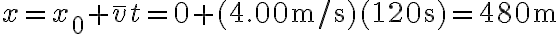 x=x_{0}+\bar{v} t=0+(4.00 \mathrm{~m} / \mathrm{s})(120 \mathrm{~s})=480 \mathrm{~m}