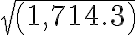 sqrt(1,714.3)