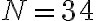 N = 34