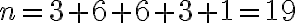 n=3+6+6+3+1=19