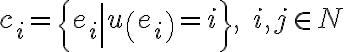 c_{i} = \left\{ {e_{i} \left| {u\left( {e_{i} } \right) = i} \right.} \right\},\quad i,j \in N