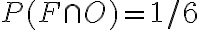 P(F \cap O)=1 / 6