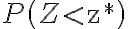 P\left(Z <
                \mathrm{z}^{*}\right)