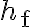 h_{\mathrm{f}}