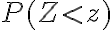 P(Z < z)