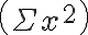 \left(\Sigma x^{2}\right)