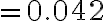 =0.042