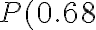 P(0.68