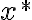 x^{*}