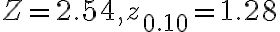 Z=2.54, z_{0.10}=1.28