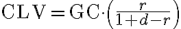 {\displaystyle {\text{CLV}}={\text{GC}}\cdot \left({\frac {r}{1+d-r}}\right)}