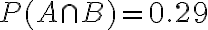 P(A \cap B)=0.29