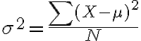 \sigma^{2}=\frac{\sum(X-\mu)^{2}}{N}