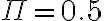 \Pi=0.5