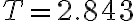 T=2.843