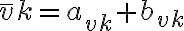 \overline{v} k = a_{vk} + b_{vk}