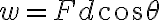  w = Fd\cos\theta 