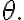 \theta.