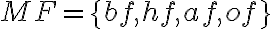 M F=\{b f, h f, a f, o f\}