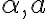 \alpha, a