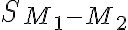 S_{M_1-M_2}