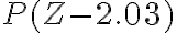 P(Z-2.03)