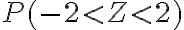 P(-2 < Z < 2)