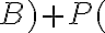 B)+P(