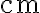 \mathrm{cm}