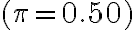 (\pi=0.50)