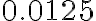 0.0125
