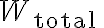  W_{\text {total }}
