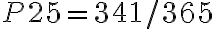 P25 = 341/365