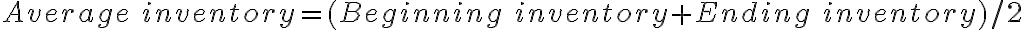 Average \ inventory = (Beginning \ inventory + Ending \ inventory)/2