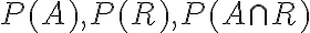 P(A), P(R), P(A \cap R)