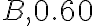B, 0.60