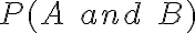 P(A\;and\;B)