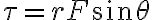 \tau=r F \sin \theta