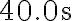 40.0 \mathrm{~s}