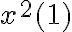 x^{2}(1)