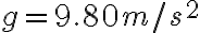 g=9.80m/s^2