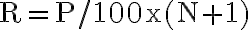 \mathrm{R}=\mathrm{P} / 100 \mathrm{x}(\mathrm{N}+1)