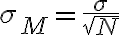 \sigma_{M}=\frac{\sigma}{\sqrt{N}}