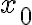  x_0 