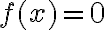 f(x)=0
