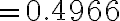=0.4966